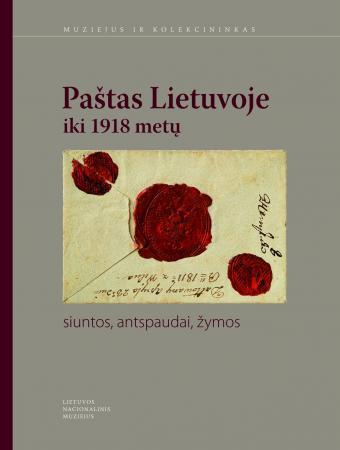 „Paštas Lietuvoje iki 1918 metų: siuntos, antspaudai, žymos“