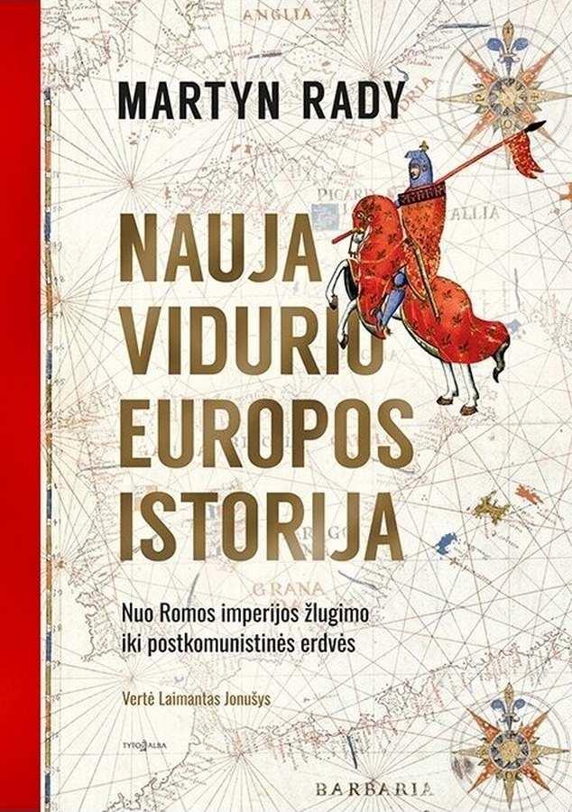 Martyn Rady „Nauja Vidurio Europos istorija“