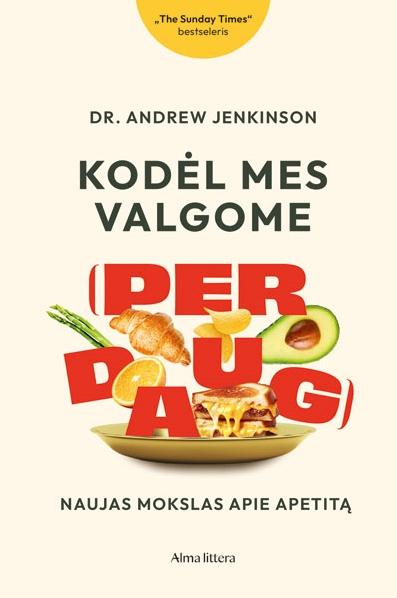 Andrew Jenkinson „Kodėl mes valgome (per daug)”