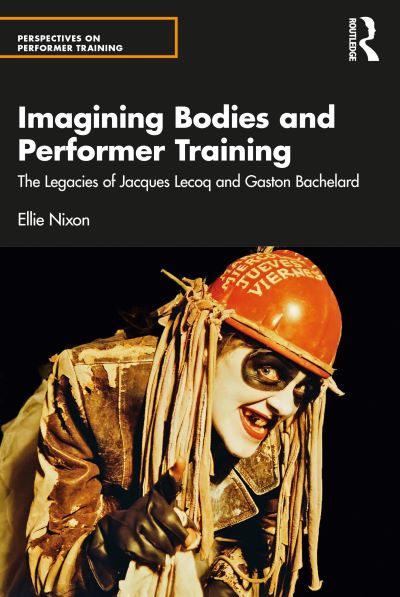 Ellie Nixon „Imagining bodies and performer training“