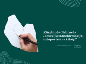 Kūrybinės dirbtuvės „Emocijų transformacija: autoportretas kitaip“