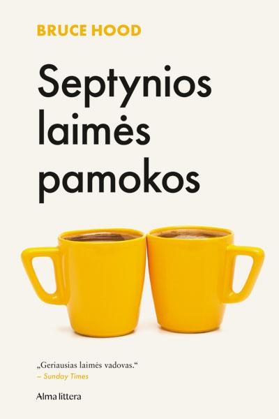 Bruce Hood „Septynios laimės pamokos“