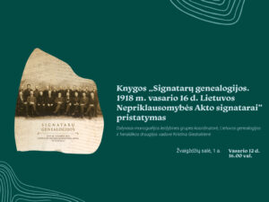 2024 m. visuomenę pasiekė antrasis monografijos „Signatarų genealogijos. 1918 m.
vasario 16 d. Lietuvos Nepriklausomybės Akto signatarai“ leidimas, kurį parengė Lietuvos
genealogijos ir heraldikos draugija.