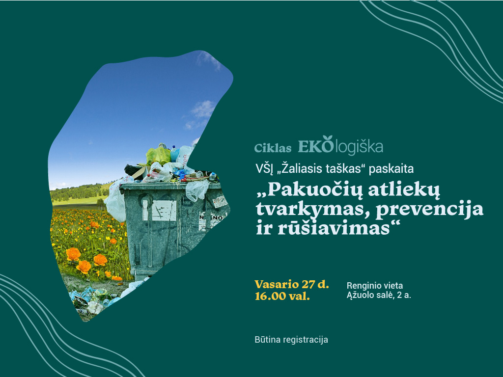 Naujas renginių ciklas „EkoLogiška“. Paskaita „Pakuočių atliekų tvarkymas, prevencija ir rūšiavimas“