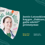 Gydytojos Justės Latauskienės knygos „Daktare, galiu užeiti?“ pristatymas