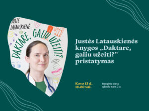 Gydytojos Justės Latauskienės knygos „Daktare, galiu užeiti?“ pristatymas