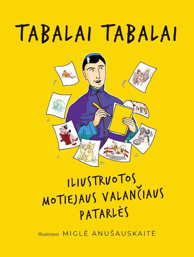 4. Miglė Anušauskaitė „Tabalai tabalai: iliustruotos Motiejaus Valančiaus patarlės“