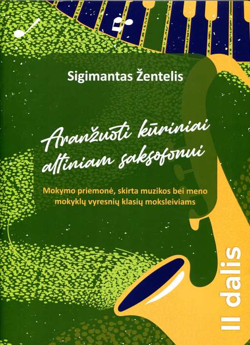 Sigimantas Žentelis „Aranžuoti kūriniai altiniam saksofonui“ 2 dalis