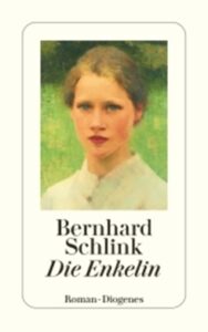 Bernhard Schlink „Die Enkelin“