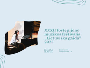 XXXII fortepijono muzikos festivalis „Lietuviška gaida“ 2025