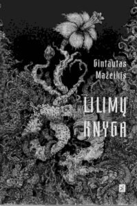 Gintautas Mažeikis „Lilimų knyga. Akmentakiai“