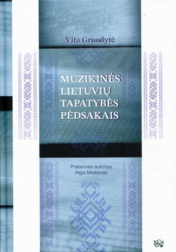 Vita Gruodytė „Muzikinės lietuvių tapatybės pėdsakais“