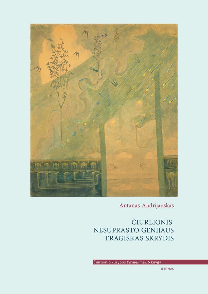 Antanas Andrijauskas „Čiurlionis: nesuprasto genijaus tragiškas skrydis“ T. 2