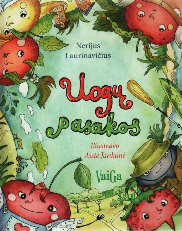 Nerijus Laurinavičius, Aistė Jankūnė „Uogų pasakos“