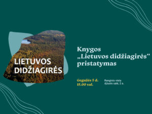 Knygos „Lietuvos didžiagirės“ pristatymas