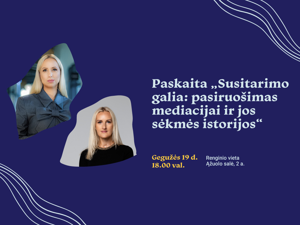 Paskaita „Susitarimo galia: pasiruošimas mediacijai ir jos sėkmės istorijos“