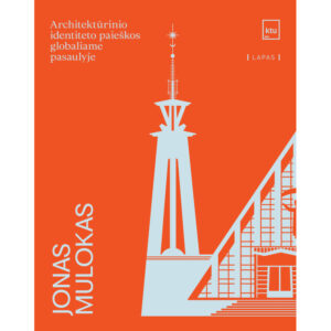 Jonas Mulokas: architektūrinio identiteto paieškos globaliame pasaulyje“