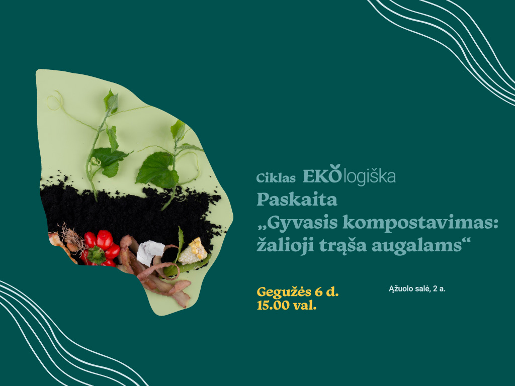 Paskaita „Gyvasis kompostavimas: žalioji trąša augalams“