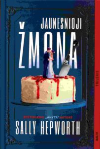 Sally Hepworth „Jaunesnioji žmona“.