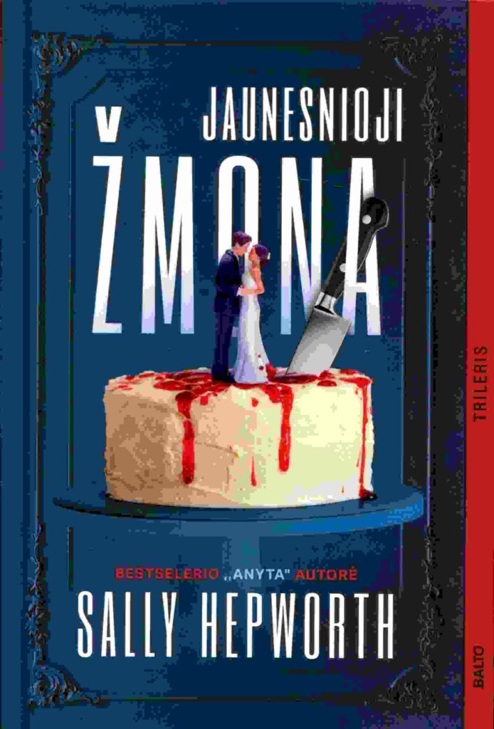 Sally Hepworth „Jaunesnioji žmona“.