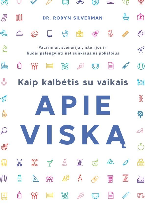 Robyn Silverman „Kaip kalbėtis su vaikais apie viską”