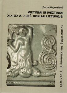 „Vietiniai ir įvežtiniai XIX–XX a. 7 deš. kokliai Lietuvoje: gamintojai ir produkcijos ženklinimas“