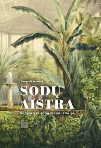 5. Danguolė Butkienė „Sodų aistra: subjektyvi sodų meno istorija“