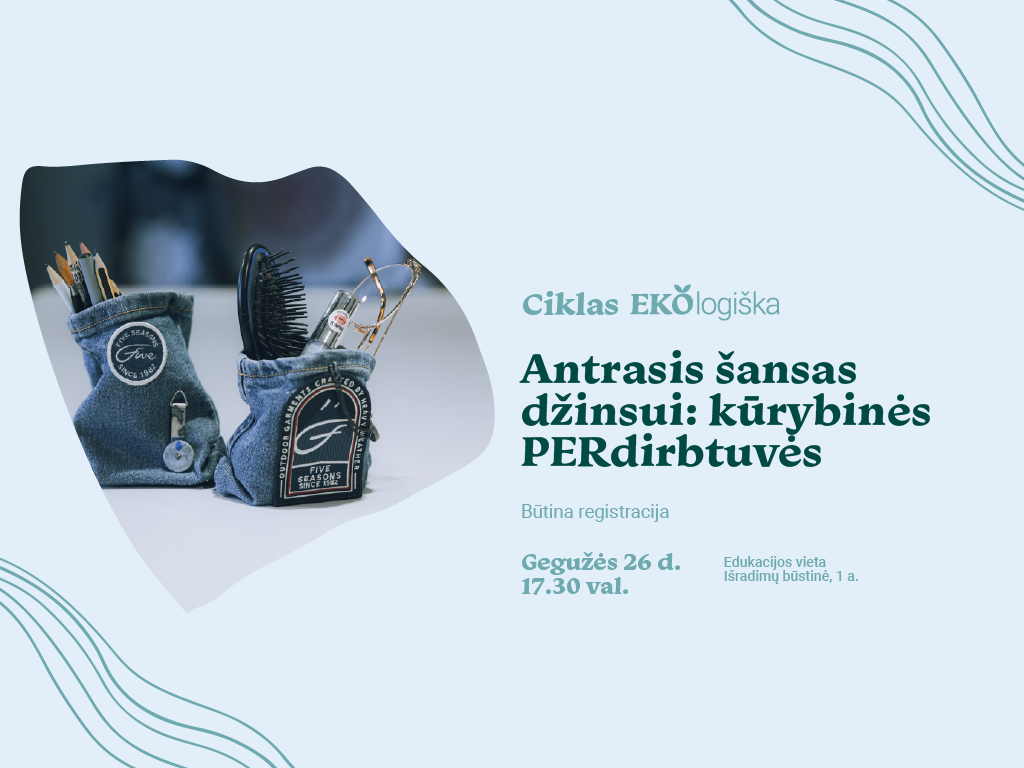 Edukacija „Antrasis šansas džinsui: kūrybinės PERdirbtuvės“