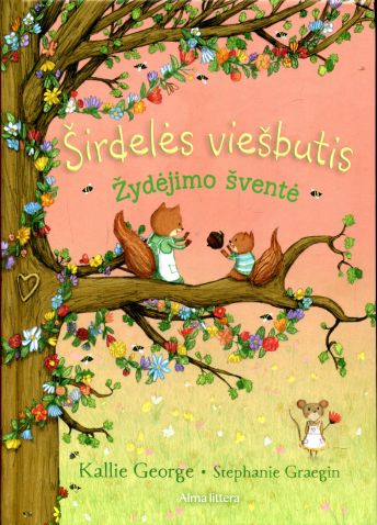 Kallie George, Stephanie Graegin „Širdelės viešbutis. Žydėjimo šventė“