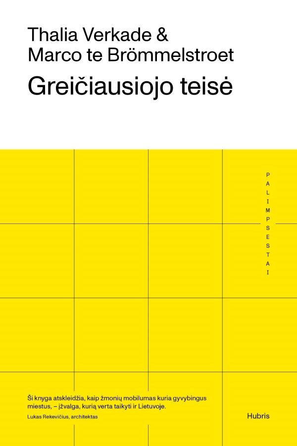 2. Thalia Verkade, Marco te Brömmelstroet „Greičiausiojo teisė: kaip susigrąžinti mūsų miestų gatves”