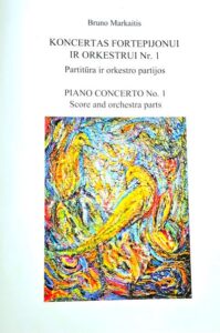 Bruno Markaitis „Koncertas fortepijonui ir orkestrui Nr. 1“