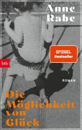 Anne Rabe „Die Möglichkeit von Glück“ (liet. „ Laimės galimybė“)
