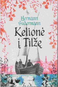 Hermann Sudermann "Kelionė į Tilžę"