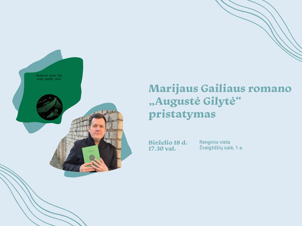 Birželio 18 d., trečiadienį, 17.30 val. Ąžuolyno bibliotekos Žvaigždžių salėje (Radastų g. 2, 1 a.) vyks Marijaus Gailiaus knygos „Augustė Gilytė. Romanas apie tai, kaip galėjo būti“ pristatymas.