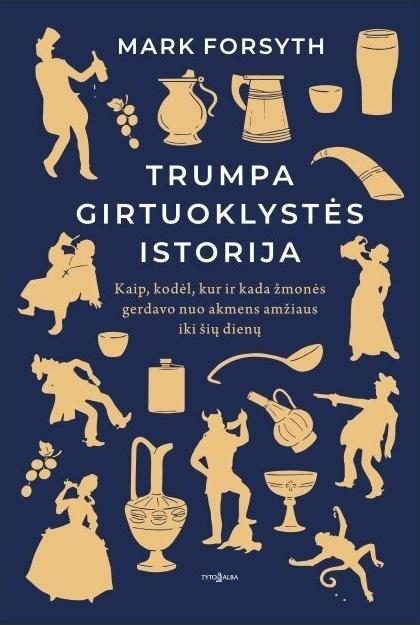 Mark Forsyth „Trumpa girtuoklystės istorija“
