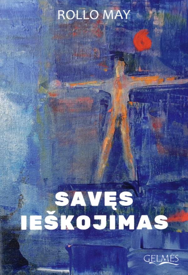 Rollo May „Savęs ieškojimas“