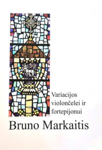 Bruno Markaitis „Variacijos violončelei ir fortepijonui“