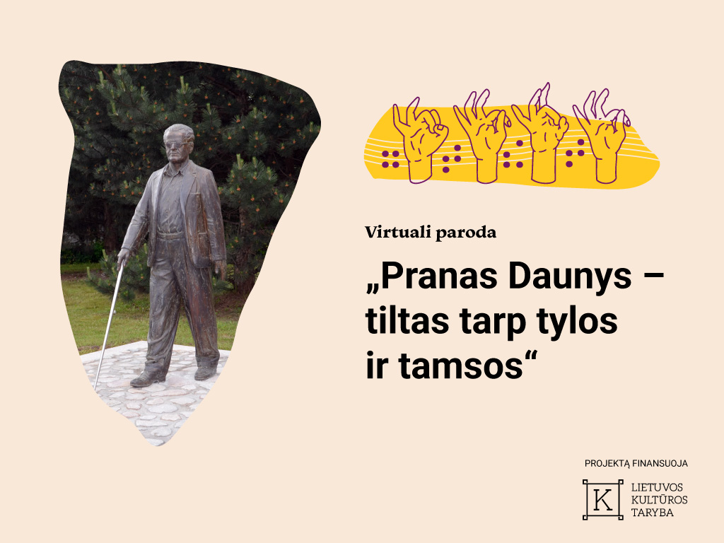 Minėdama 125-ąsias Brailio rašto kūrėjo, organizuotos neregių ir kurčiųjų bendruomenių veiklos iniciatoriaus, muzikanto, kompozitoriaus, rašytojo, poeto, pedagogo, publicisto Prano Daunio gimimo metines, Ąžuolyno biblioteka vykdo projektą „Šviesa tamsoje, garsas tyloje“.