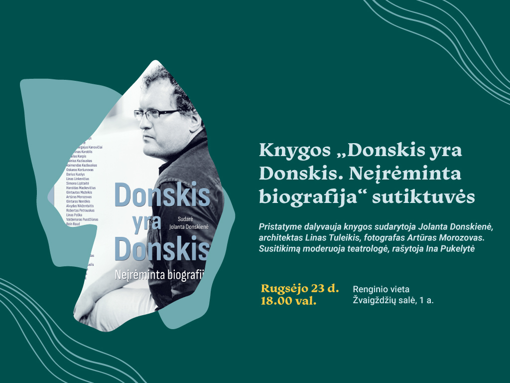 Rugsėjo 23 d., antradienį, 18 val., Ąžuolyno bibliotekoje, Žvaigždžių salėje (1 a.), vyks Jolantos Donskienės sudarytos knygos „Donskis yra Donskis. Neįrėminta biografija“ pristatymas.