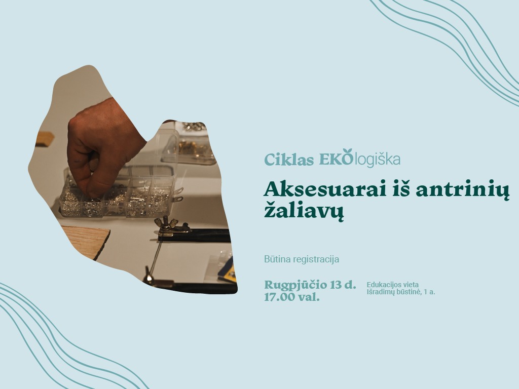 Aksesuarai iš antrinių žaliavų