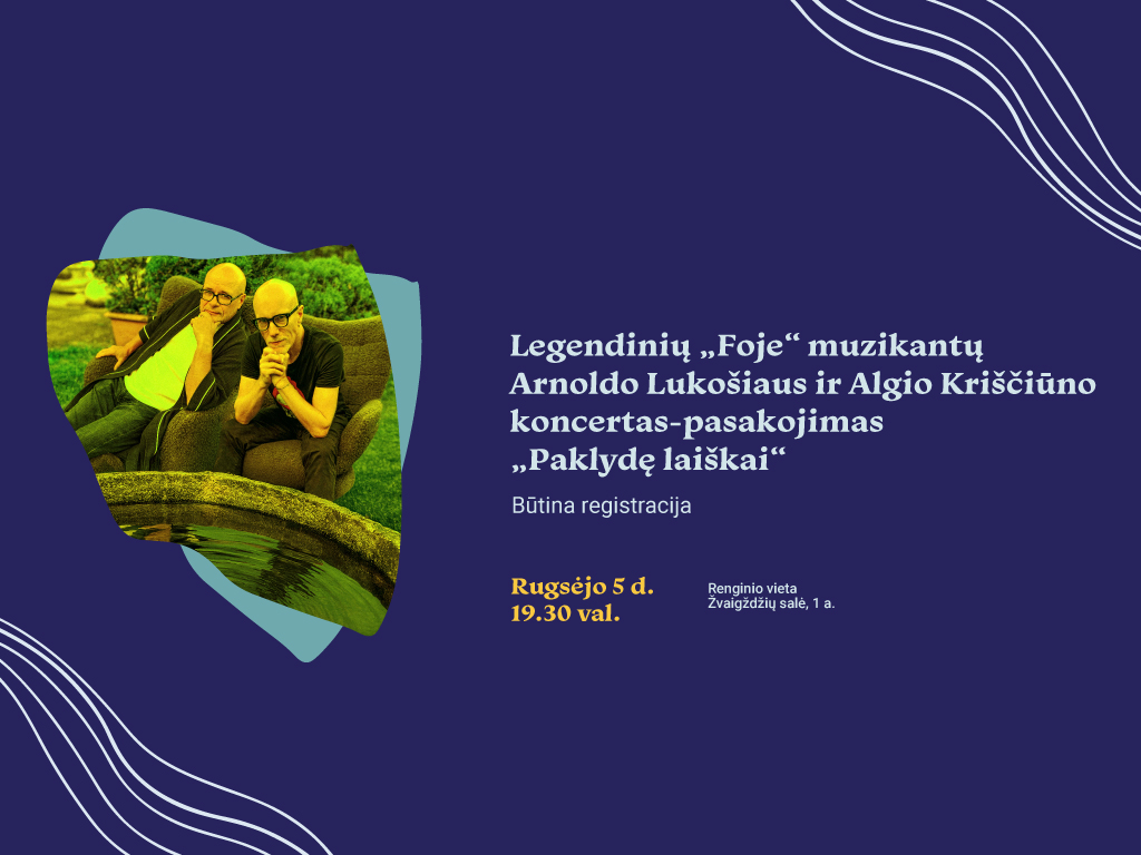 Legendinių „Foje“ muzikantų Arnoldo Lukošiaus ir Algio Kriščiūno koncertas-pasakojimas „Paklydę laiškai“