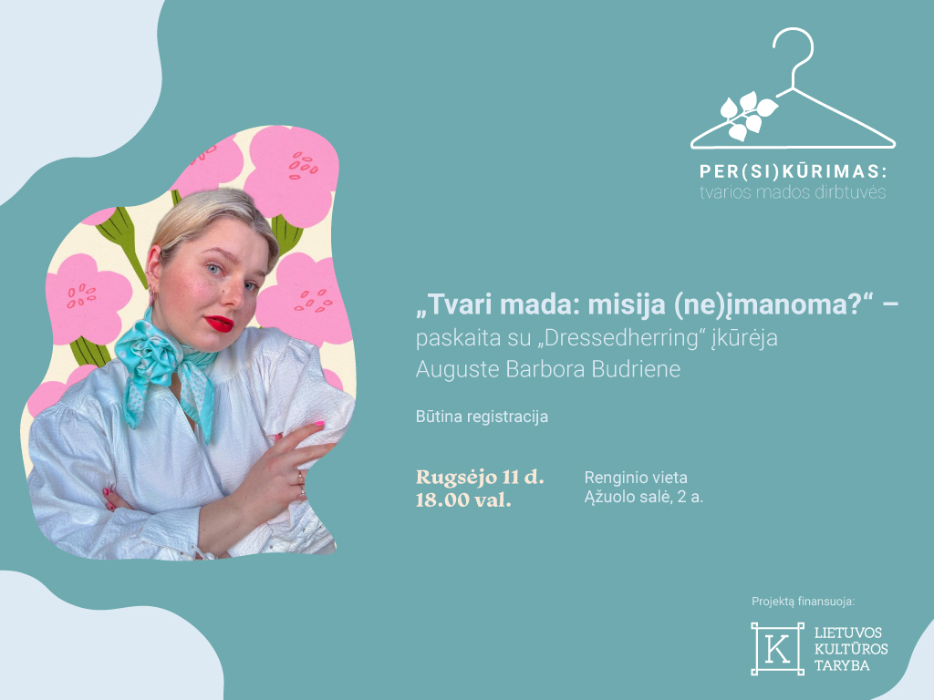 Rugsėjo 11 d. 18.00 val. kviečiame į susitikimą su lėtos mados puoselėtoja, tvarumo aktyviste ir parduotuvės „Dressedherring“ įkūrėja Auguste Barbora Budriene.