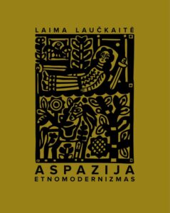 Laima Laučkaitė „Aspazija. Etnomodernizmas