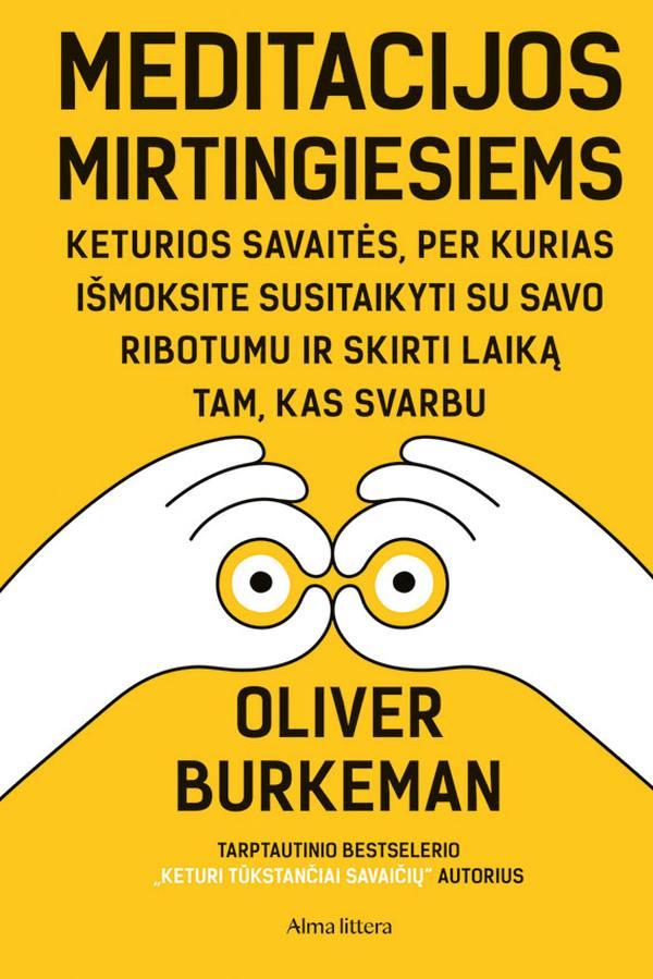 Oliver Burkeman „Meditacijos mirtingiesiems”
