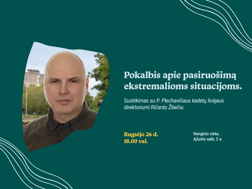 Pokalbis apie pasiruošimą ekstremalioms situacijoms. Susitikimas su P. Plechavičiaus kadetų licėjaus direktoriumi Ričardu Žilaičiu