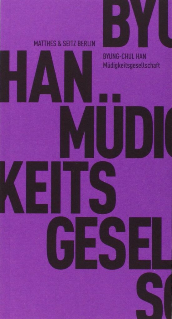 Byung-Chul Han „Müdigkeitsgesellschaft”