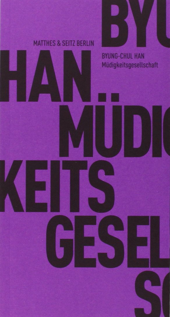 Byung-Chul Han „Müdigkeitsgesellschaft”