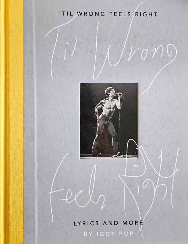 Iggy Pop „'Til wrong feels right“