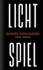 Daniel Kehlmann „Lichtspiel“ (liet. „Šviesos žaismas“)