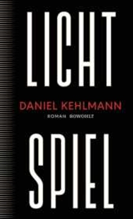 Daniel Kehlmann „Lichtspiel“ (liet. „Šviesos žaismas“)